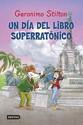 Un Día Del Libro Superratónico, de Geronimo Stilton. Editorial Destino, tapa blanda, edición 1 en español
