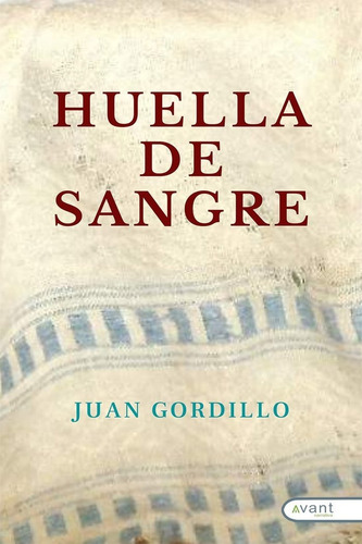 Huella De Sangre, De Gordillo, Juan. Avant Editorial, Tapa Blanda En Español