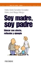 Comprar Libro Soy Madre, Soy Padre De María Gloria González González