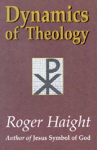 Dynamics Of Theology, De Roger Haight. Editorial Orbis Books Usa, Tapa Blanda En Inglés