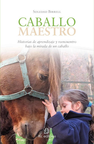 Caballo Maestro, De Soledad Birrel. Editorial Ril Editores, Tapa Blanda En Español, 2014