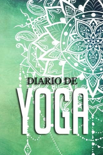 Libro Diario De Yoga: Abraza La Dualidad De La Y Eleva Tu