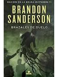 Nacidos Bruma 6: Brazales De Duelo - Brandon Sanderson