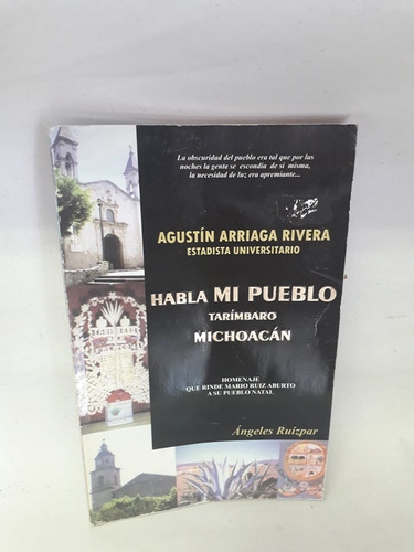 Habla Mi Pueblo Tarímbaro Michoacán Agustín Arriaga