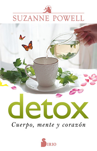 Detox: Cuerpo, mente y corazón, de Powell Suzanne. Editorial Sirio, tapa blanda en español, 2022