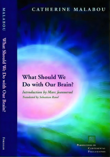 What Should We Do With Our Brain?, De Catherine Malabou. Editorial Fordham University Press, Tapa Blanda En Inglés