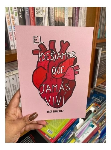 El  Desamor  Que  Jamás Viví - Olga González.  Nuevo 