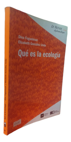 ¿qué Es La Ecología? Foguelman Dina Le Monde Diplomatique (Reacondicionado)