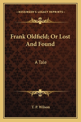 Libro Frank Oldfield; Or Lost And Found: A Tale - Wilson,...