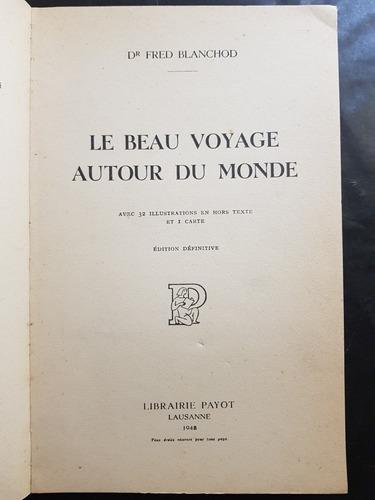 Le Beau Voyage Autour Du Monde. Dr. Fred Blanchod. 50n 968