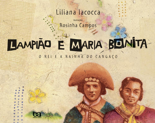 Lampião e Maria Bonita, de Iacocca, Liliana. Clara Luz Editorial Ática, capa mole em português, 2004