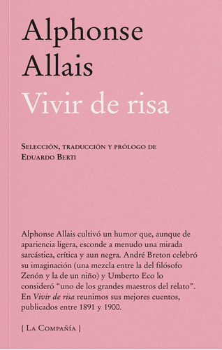 VIVIR DE RISA, de Alphonse Allais. Editorial La Compañia, tapa blanda en español, 2022