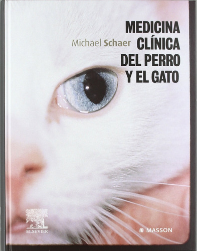Schaer: Medicina Clínica Del Perro Y El Gato