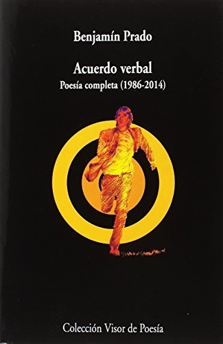 Acuerdo Verbal. Poesía Completa (1986-2014): 999 (visor De Poesía), De Prado, Benjamín. Editorial Visor Libros, S.l., Tapa Tapa Blanda En Español