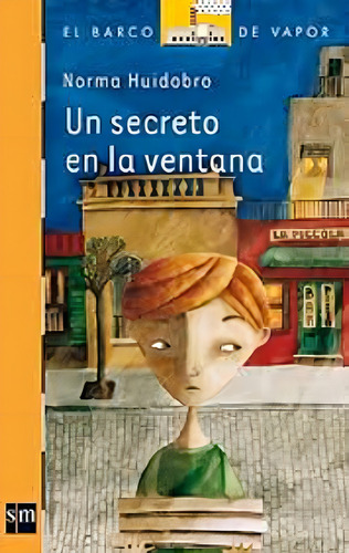Un Secreto En La Ventana - Norma Huidobro