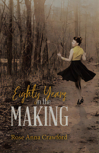 Eighty Years In The Making, De Crawford, Rose Anna. Editorial Firefly Books Ltd, Tapa Blanda En Inglés
