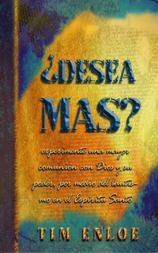 Libro : Desea Mas? Experimente Una Mayor Comunion Con Dios 