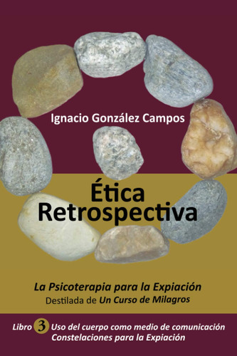 Etica Retrospectiva Libro Tercero / Ignacio González Campos