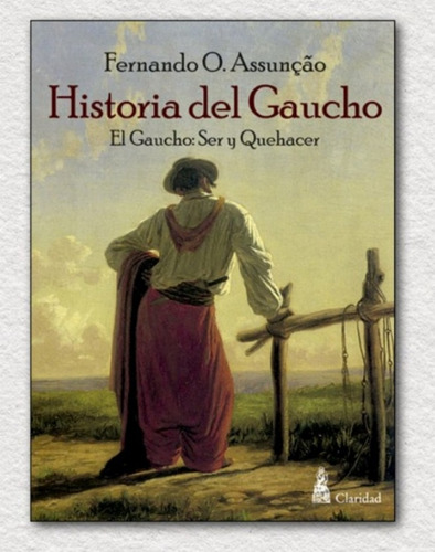 Historia Del Gaucho - Nuevo - Fernando O Assuncao