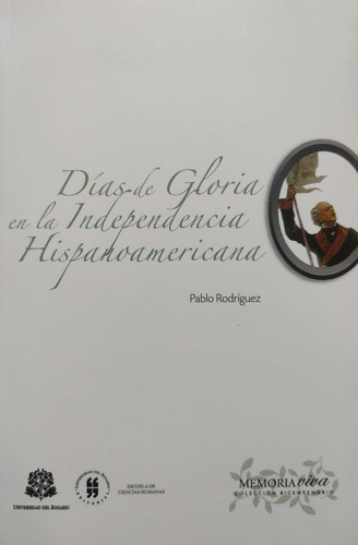 Días De Gloria En La Independencia Hispanoahispanoamericana 