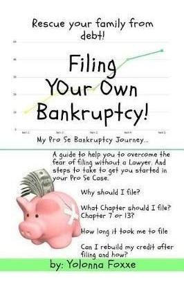 Filing Your Own Bankruptcy : My Pro Se Bankruptcy Journey...