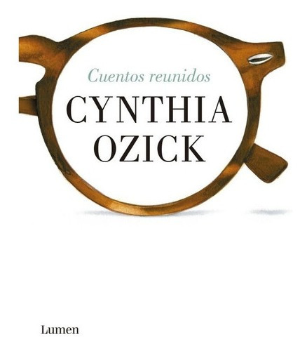 Cuentos Reunidos-cynthia Ozick - Cynthia Ozick
