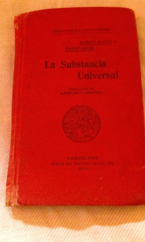 La Substancia Universal Escuela Moderna Javal Bloch 1904