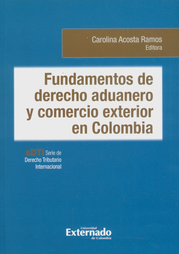 Fundamentos De Derecho Aduanero Y Comercio Exterior En Colo