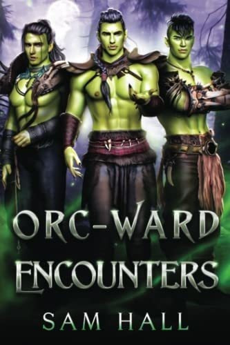 Orc-ward Encounters (monster Street) - Hall, Sam, De Hall, Sam. Editorial Independently Published En Inglés