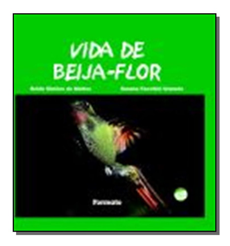 Vida De Beija-flor - Coleção Verde, De Neide Simoes , Suzana Facchini. Editora Formato, Capa Mole Em Português, 2021