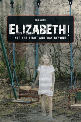 Libro Elizabeth! Into The Light And Way Beyond! - Mayer, ...