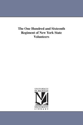Libro The One Hundred And Sixteenth Regiment Of New York ...