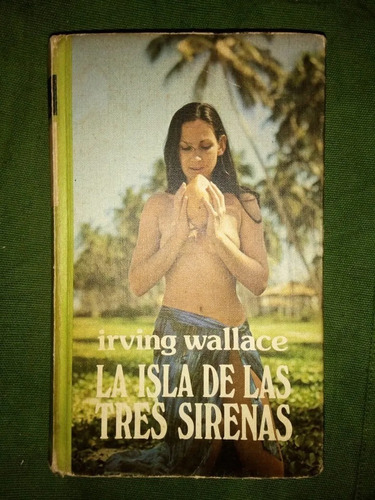 Libro La Isla De Las Tres Sirenas Irving Wallace Tapa Dura