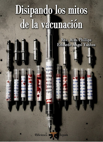 Disipando Los Mitos De La Vacunación  Rev. Alan Phillips, Ed