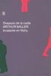 Despues De La Caida / Incidente En Vichy (coleccion Teatro)