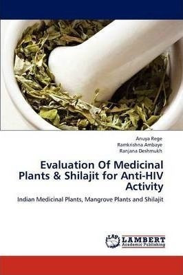Evaluation Of Medicinal Plants & Shilajit For Anti-hiv Ac...