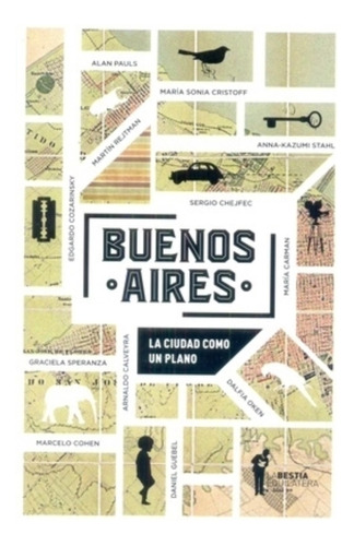Buenos Aires. La Ciudad Como Un Plano - Cronicas Y Relatos