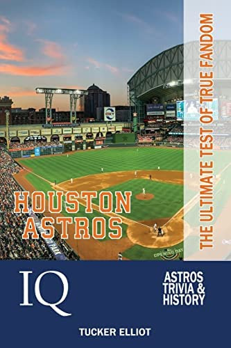 Libro:  Houston Astros Iq: The Ultimate Test Of True Fandom