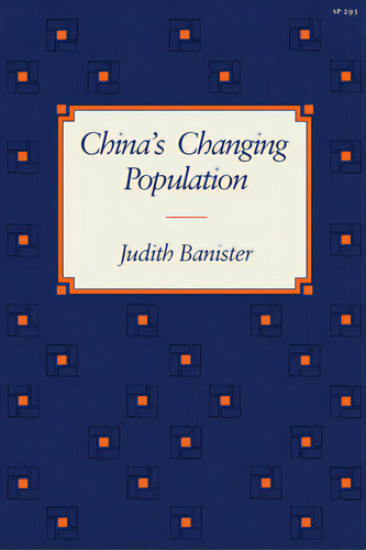 China's Changing Population, De Banister, Judith. Editorial Stanford Univ Pr, Tapa Blanda En Inglés