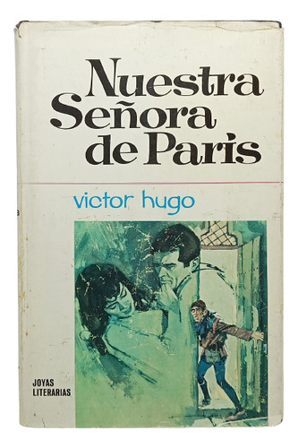 Nuestra Señora De París - Víctor Hugo - Ed Bruguera - 1966