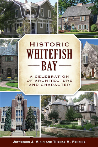 Libro: Historic Whitefish Bay: A Celebration Of Architecture