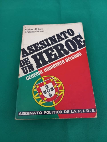 Sedmay - Asesinato De Un Heroe - Gral Humberto Delgado