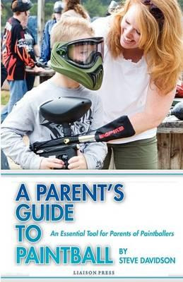 Libro A Parent's Guide To Paintball - Steve Davidson