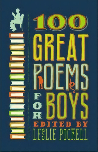 100 Great Poems For Boys, De Leslie Pockell. Editorial Time Warner Trade Publishing, Tapa Blanda En Inglés