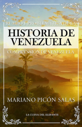 Libro: Rumbo Y Problemática De La Historia De Venezuela: Com