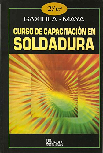 Libro Curso De Capacitación En Soldadura De Jose Maria Gaxio