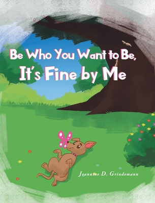 Libro Be Who You Want To Be, It's Fine By Me - Grindemann...