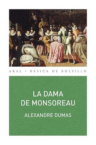 La Dama De Monsoreau, De Dumas. Editorial Akal (a), Tapa Blanda En Español