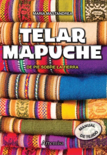 Telar Mapuche - Mastandrea Maria