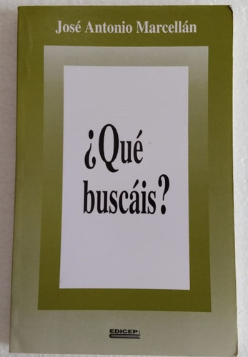 Que Buscais ? La Llamada De La Vocacion - Ed. Edicep